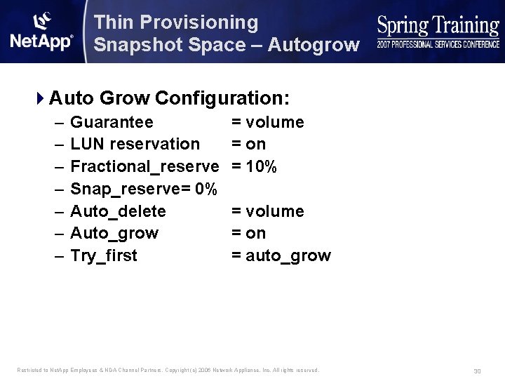 Thin Provisioning Snapshot Space – Autogrow 4 Auto Grow Configuration: – – – –
