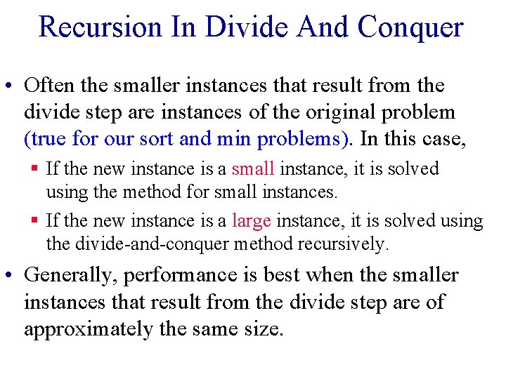 Recursion In Divide And Conquer • Often the smaller instances that result from the Recursion In Divide And Conquer • Often the smaller instances that result from the