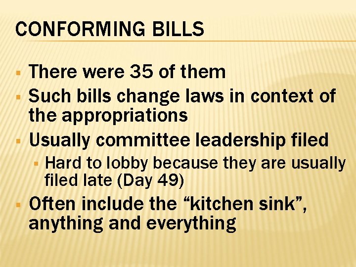 CONFORMING BILLS § § § There were 35 of them Such bills change laws