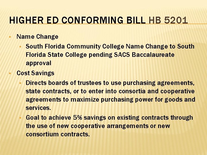 HIGHER ED CONFORMING BILL HB 5201 § § Name Change § South Florida Community