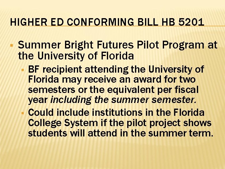 HIGHER ED CONFORMING BILL HB 5201 § Summer Bright Futures Pilot Program at the