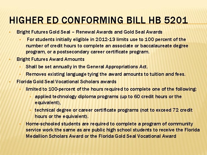 HIGHER ED CONFORMING BILL HB 5201 § § § Bright Futures Gold Seal –