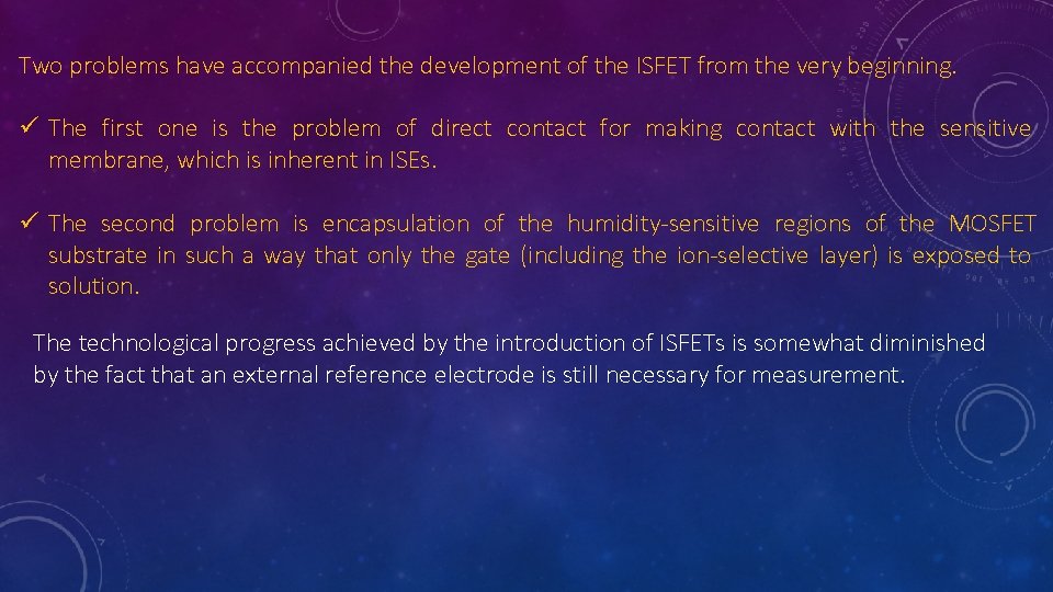 Two problems have accompanied the development of the ISFET from the very beginning. ü