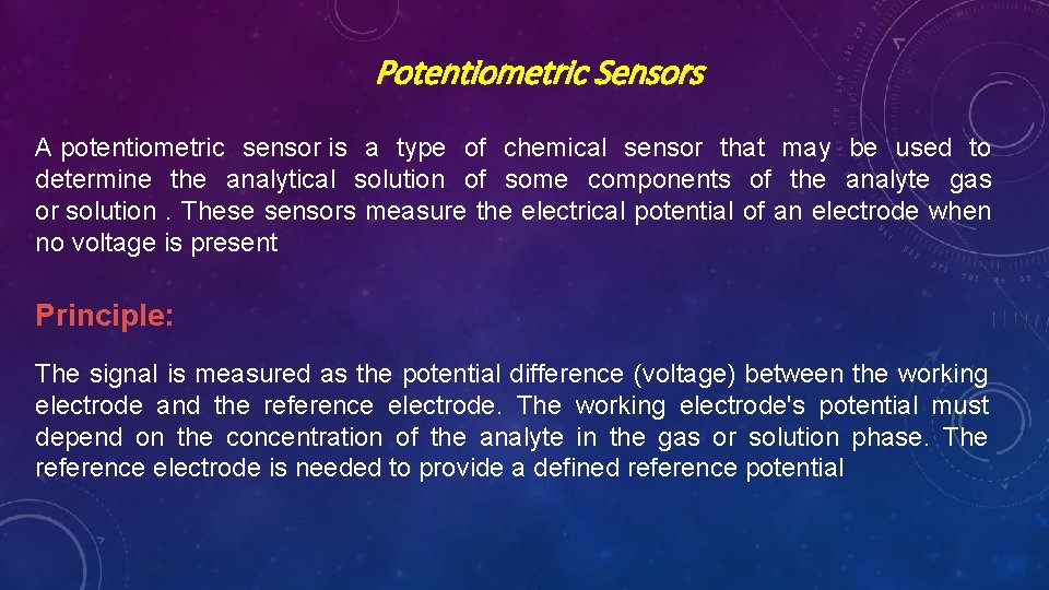 Potentiometric Sensors A potentiometric sensor is a type of chemical sensor that may be