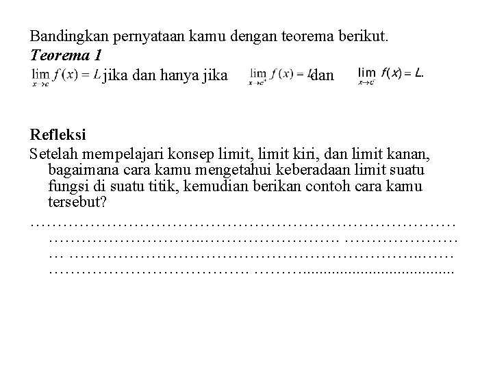 Bandingkan pernyataan kamu dengan teorema berikut. Teorema 1 jika dan hanya jika dan Refleksi