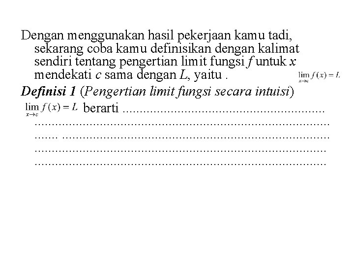 Dengan menggunakan hasil pekerjaan kamu tadi, sekarang coba kamu definisikan dengan kalimat sendiri tentang