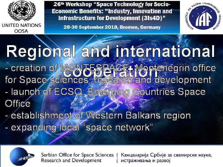 Regional and international - creation of MONTESPACE, Montenegrin office cooperation for Space sciences, research