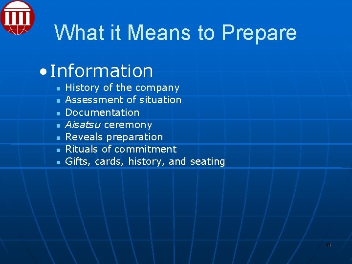 What it Means to Prepare • Information History of the company Assessment of situation