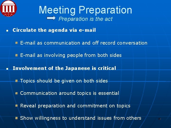 Meeting Preparation is the act Circulate the agenda via e-mail E-mail as communication and