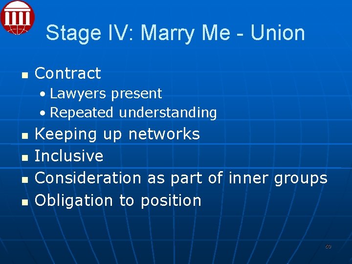 Stage IV: Marry Me - Union Contract • Lawyers present • Repeated understanding Keeping