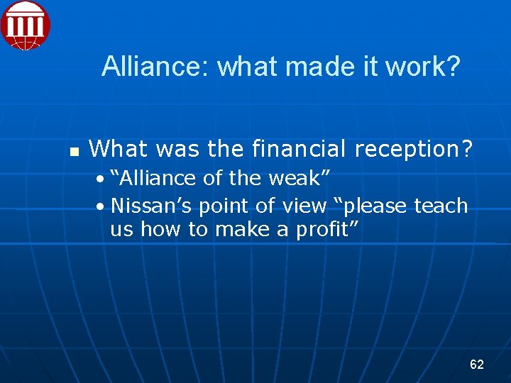 Alliance: what made it work? What was the financial reception? • “Alliance of the