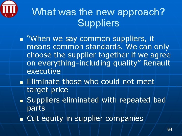 What was the new approach? Suppliers “When we say common suppliers, it means common