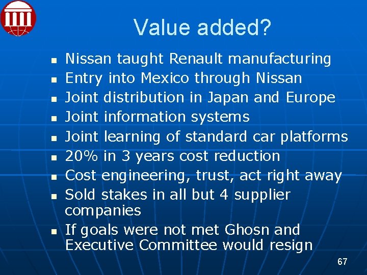 Value added? Nissan taught Renault manufacturing Entry into Mexico through Nissan Joint distribution in