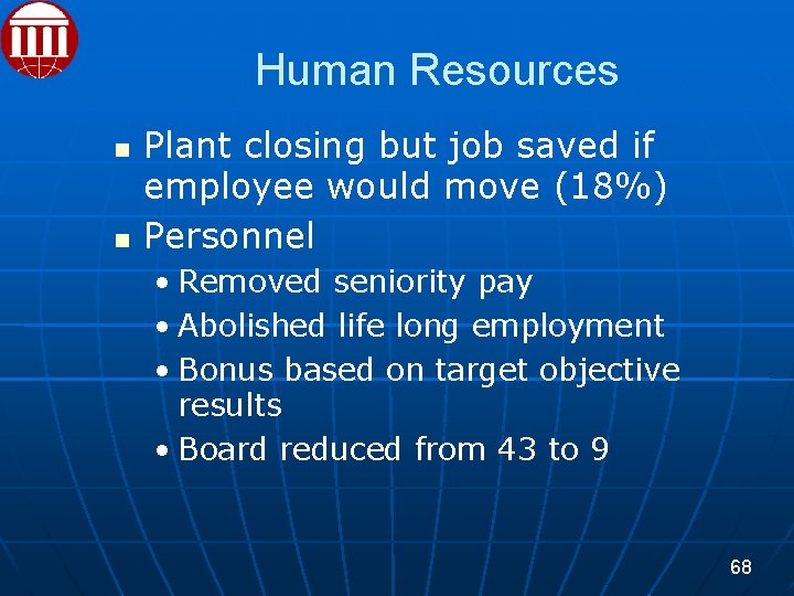 Human Resources Plant closing but job saved if employee would move (18%) Personnel •