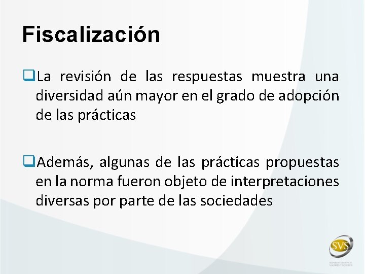 Fiscalización q. La revisión de las respuestas muestra una diversidad aún mayor en el