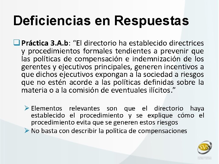 Deficiencias en Respuestas q Práctica 3. A. b: “El directorio ha establecido directrices y