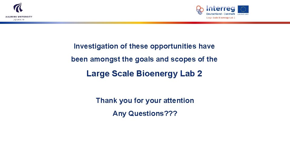 Investigation of these opportunities have been amongst the goals and scopes of the Large