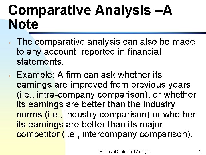 Comparative Analysis –A Note • • The comparative analysis can also be made to