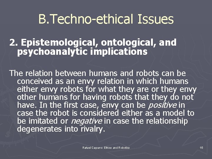 B. Techno-ethical Issues 2. Epistemological, ontological, and psychoanalytic implications The relation between humans and