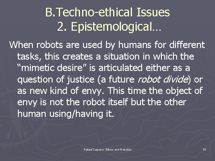 B. Techno-ethical Issues 2. Epistemological… When robots are used by humans for different tasks,