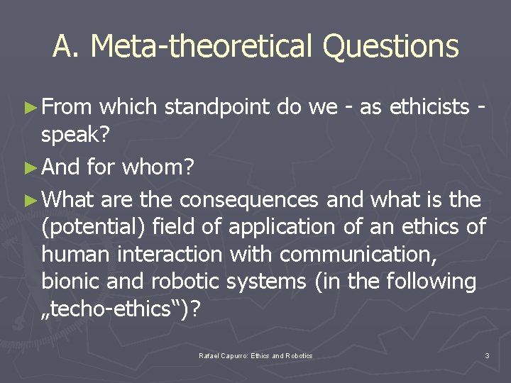 A. Meta-theoretical Questions ► From which standpoint do we - as ethicists - speak?