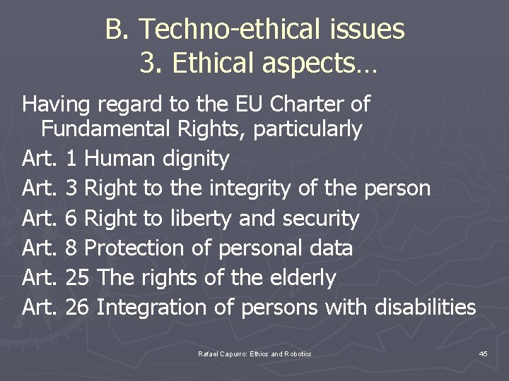 B. Techno-ethical issues 3. Ethical aspects… Having regard to the EU Charter of Fundamental