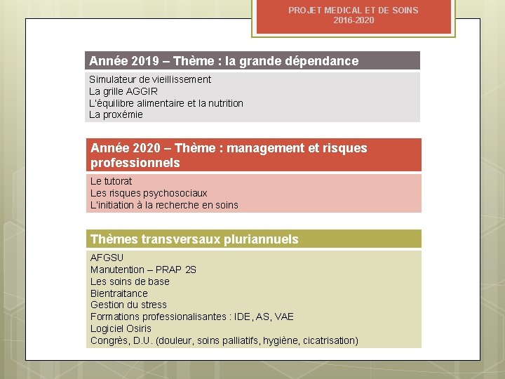 PROJET MEDICAL ET DE SOINS 2016 -2020 Année 2019 – Thème : la grande