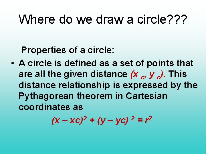 Where do we draw a circle? ? ? Properties of a circle: • A