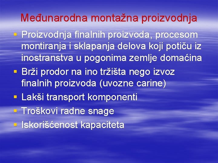 Međunarodna montažna proizvodnja § Proizvodnja finalnih proizvoda, procesom montiranja i sklapanja delova koji potiču