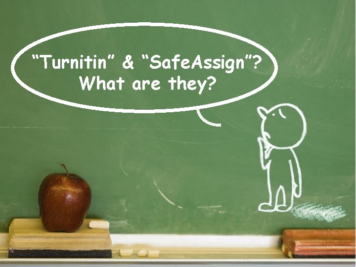 “Turnitin” & “Safe. Assign”? What are they? 14 