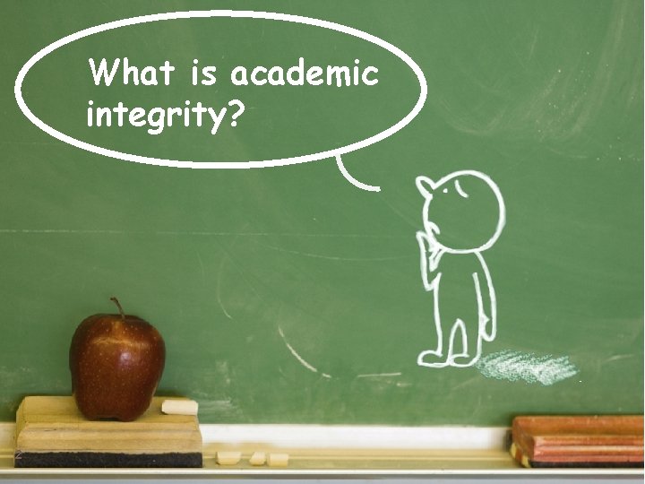 What is academic integrity? 2 