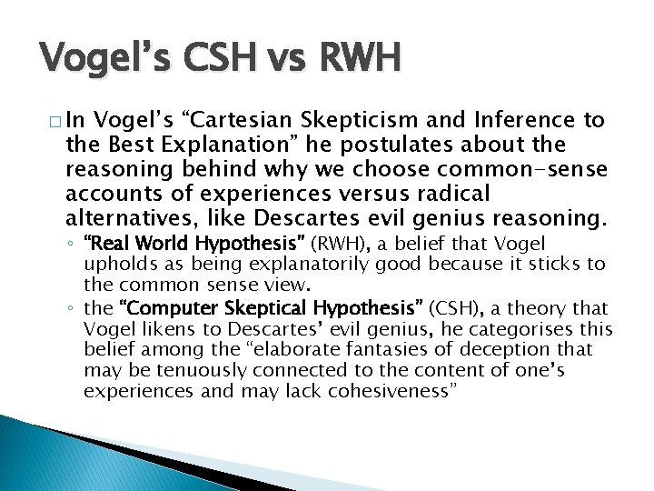 Vogel’s CSH vs RWH � In Vogel’s “Cartesian Skepticism and Inference to the Best