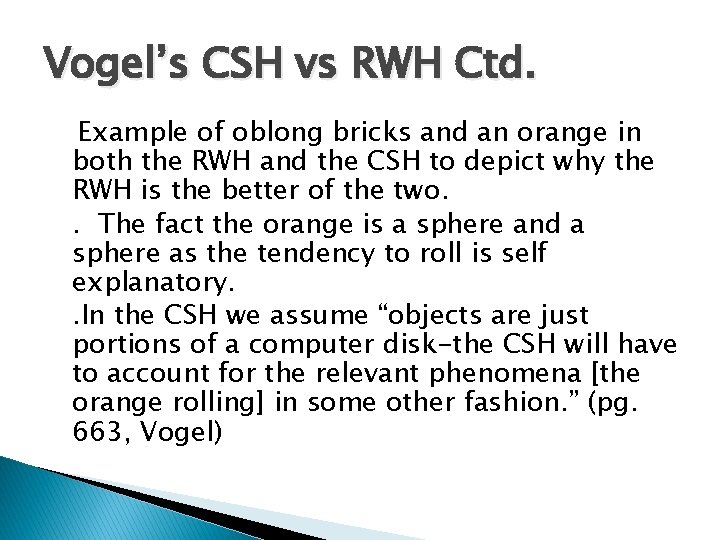 Vogel’s CSH vs RWH Ctd. Example of oblong bricks and an orange in both
