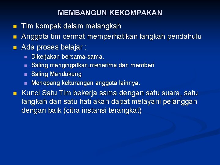 MEMBANGUN KEKOMPAKAN n n n Tim kompak dalam melangkah Anggota tim cermat memperhatikan langkah