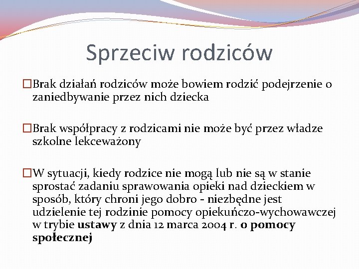 Sprzeciw rodziców �Brak działań rodziców może bowiem rodzić podejrzenie o zaniedbywanie przez nich dziecka