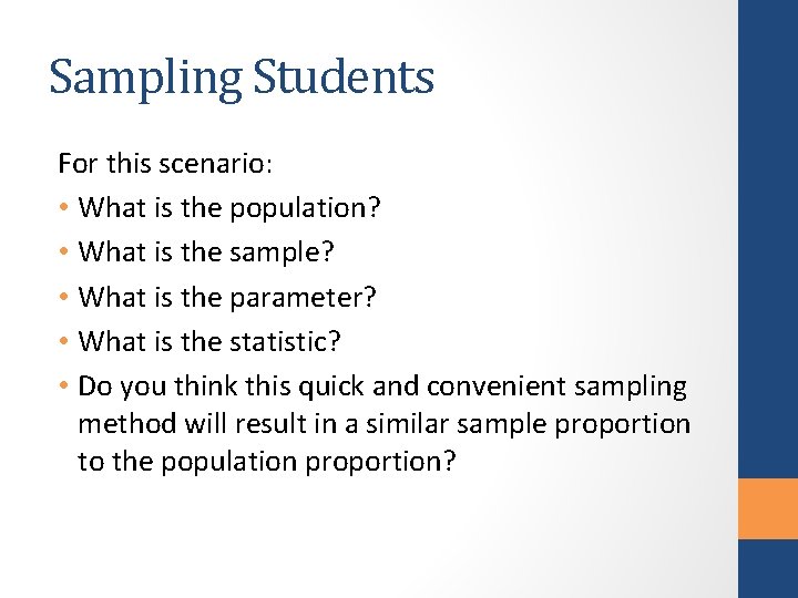 Sampling Students For this scenario: • What is the population? • What is the