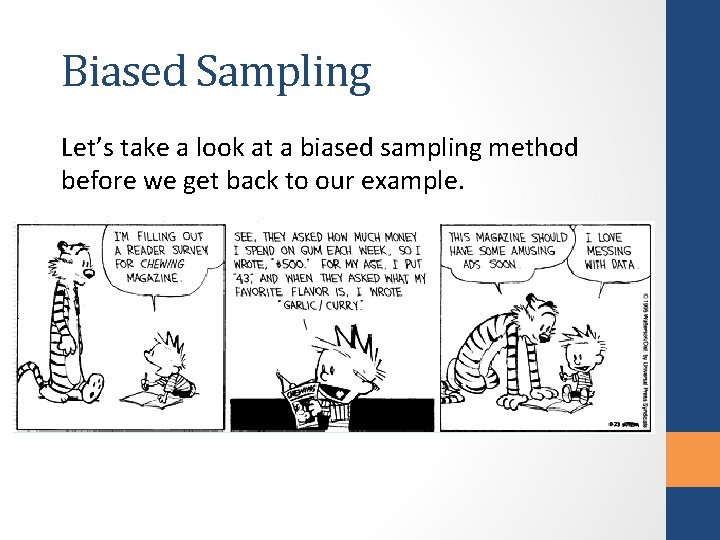 Biased Sampling Let’s take a look at a biased sampling method before we get