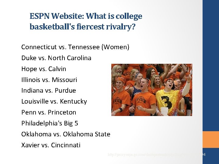 ESPN Website: What is college basketball's fiercest rivalry? Connecticut vs. Tennessee (Women) Duke vs.