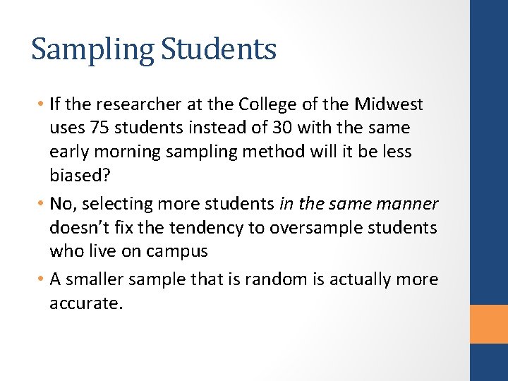 Sampling Students • If the researcher at the College of the Midwest uses 75