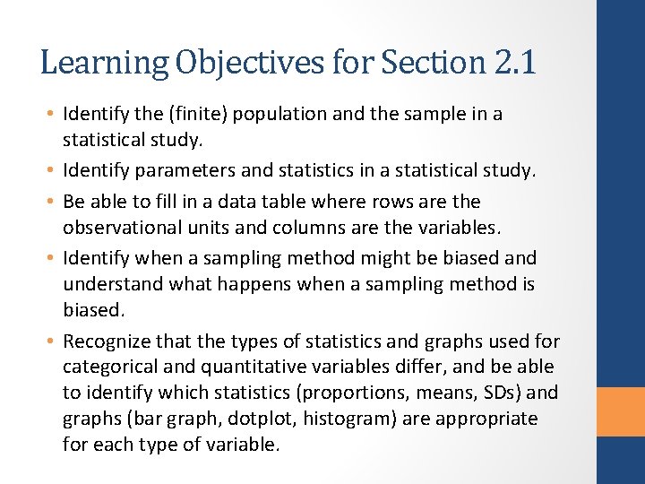 Learning Objectives for Section 2. 1 • Identify the (finite) population and the sample