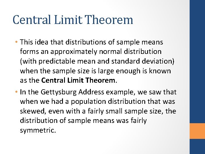 Central Limit Theorem • This idea that distributions of sample means forms an approximately