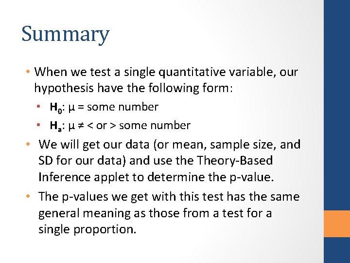 Summary • When we test a single quantitative variable, our hypothesis have the following