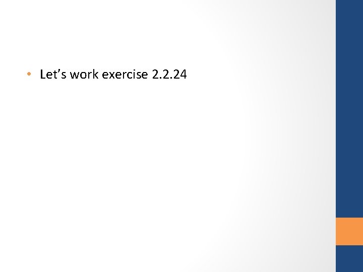 • Let’s work exercise 2. 2. 24 