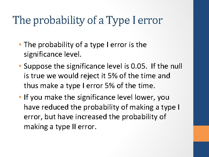 The probability of a Type I error • The probability of a type I