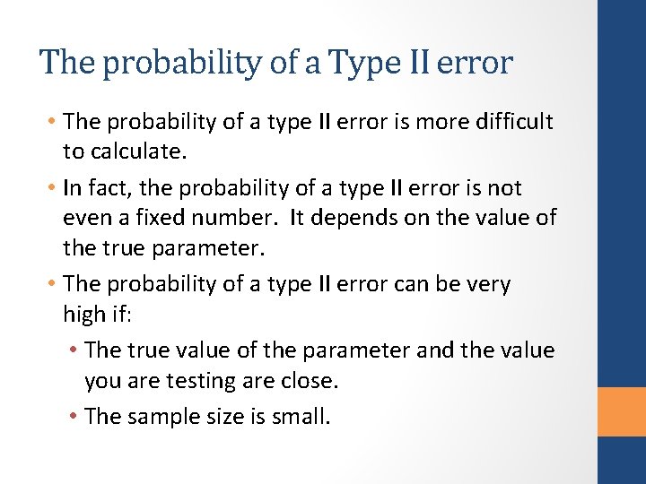 The probability of a Type II error • The probability of a type II