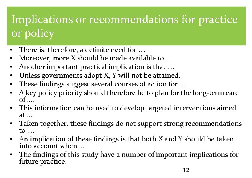 Implications or recommendations for practice or policy • • • There is, therefore, a