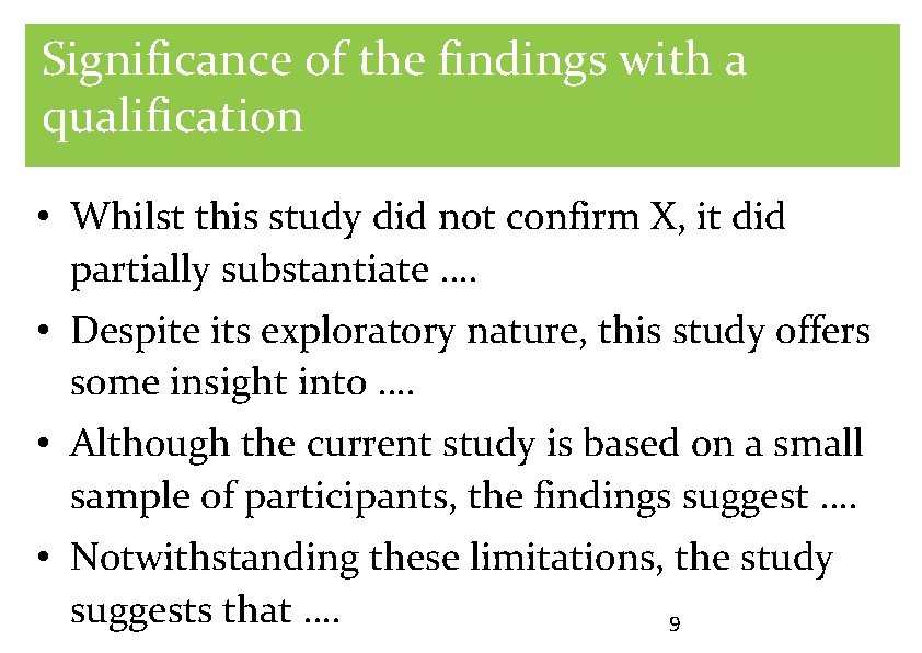 Significance of the findings with a qualification • Whilst this study did not confirm