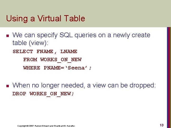 Using a Virtual Table n We can specify SQL queries on a newly create