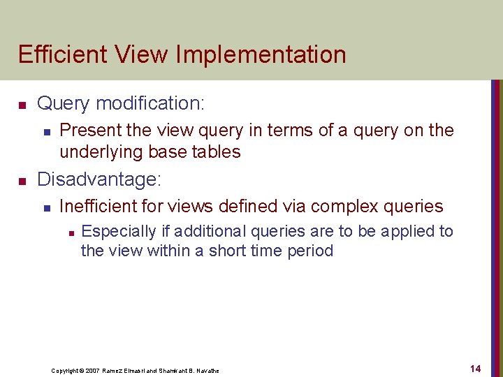 Efficient View Implementation n Query modification: n n Present the view query in terms