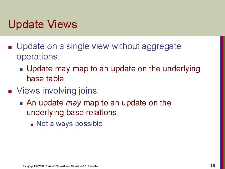 Update Views n Update on a single view without aggregate operations: n n Update